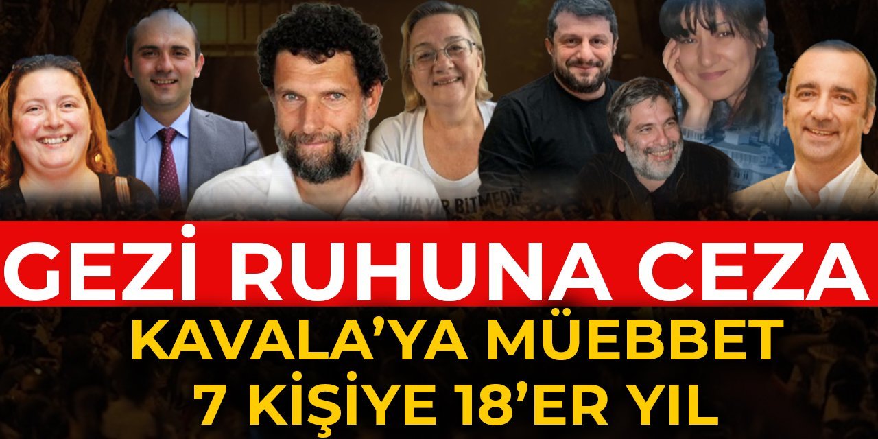 Gezi ruhuna ceza: Kavala’ya müebbet 7 kişiye 18’er yıl