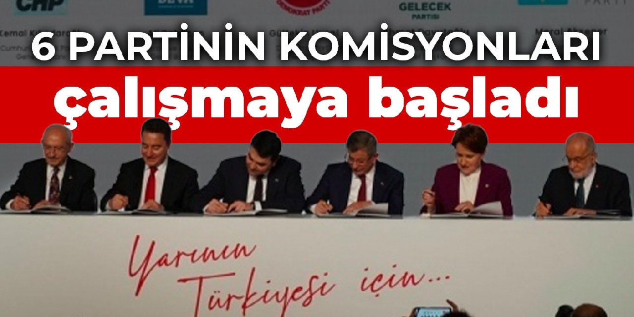 6 partinin komisyonları çalışmaya başladı