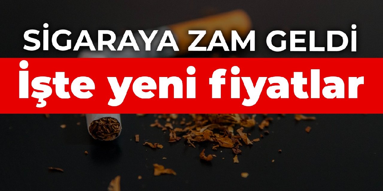 Sigaraya zam geldi! İşte yeni fiyatlar