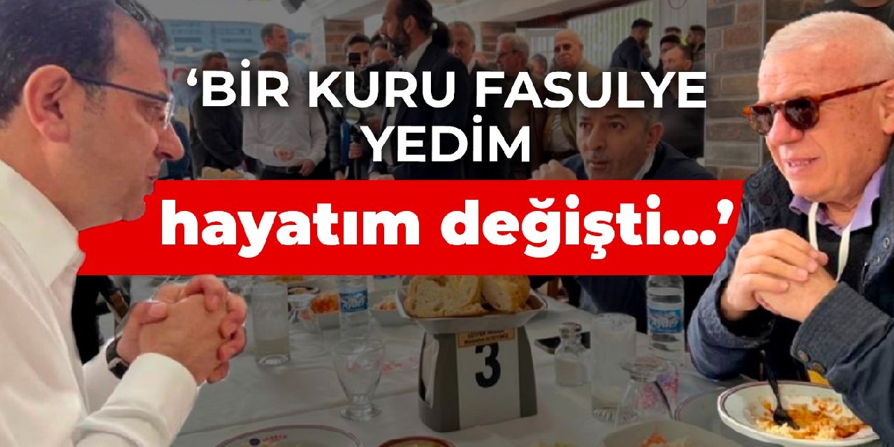 Ertuğrul Özkök: Bir kuru fasulye yedim hayatım değişti…