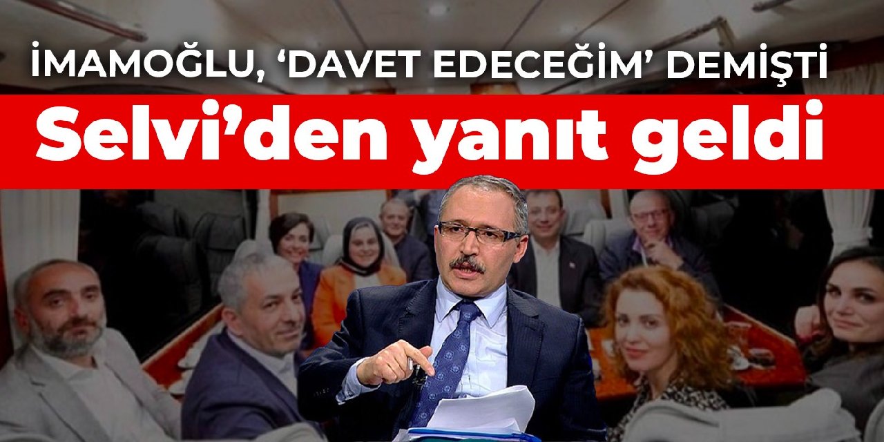 İmamoğlu, ‘Abdülkadir Selvi’yi davet edeceğim’ demişti: Selvi’den yanıt geldi