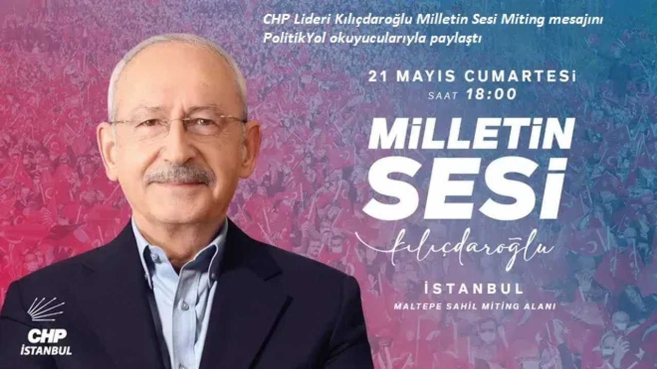 Kılıçdaroğlu'ndan 'Milletin Sesi' mitingi mesajı