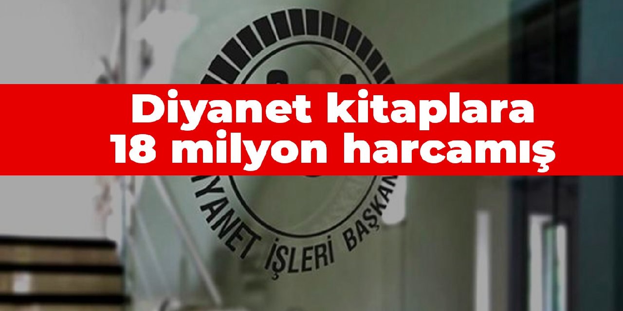 Diyanet kitaplara 18 milyon harcamış