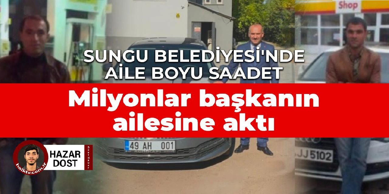 Sungu Belediyesi durmuyor:  Akaryakıt ihalesiyle başkanın ailesine milyonlar aktı