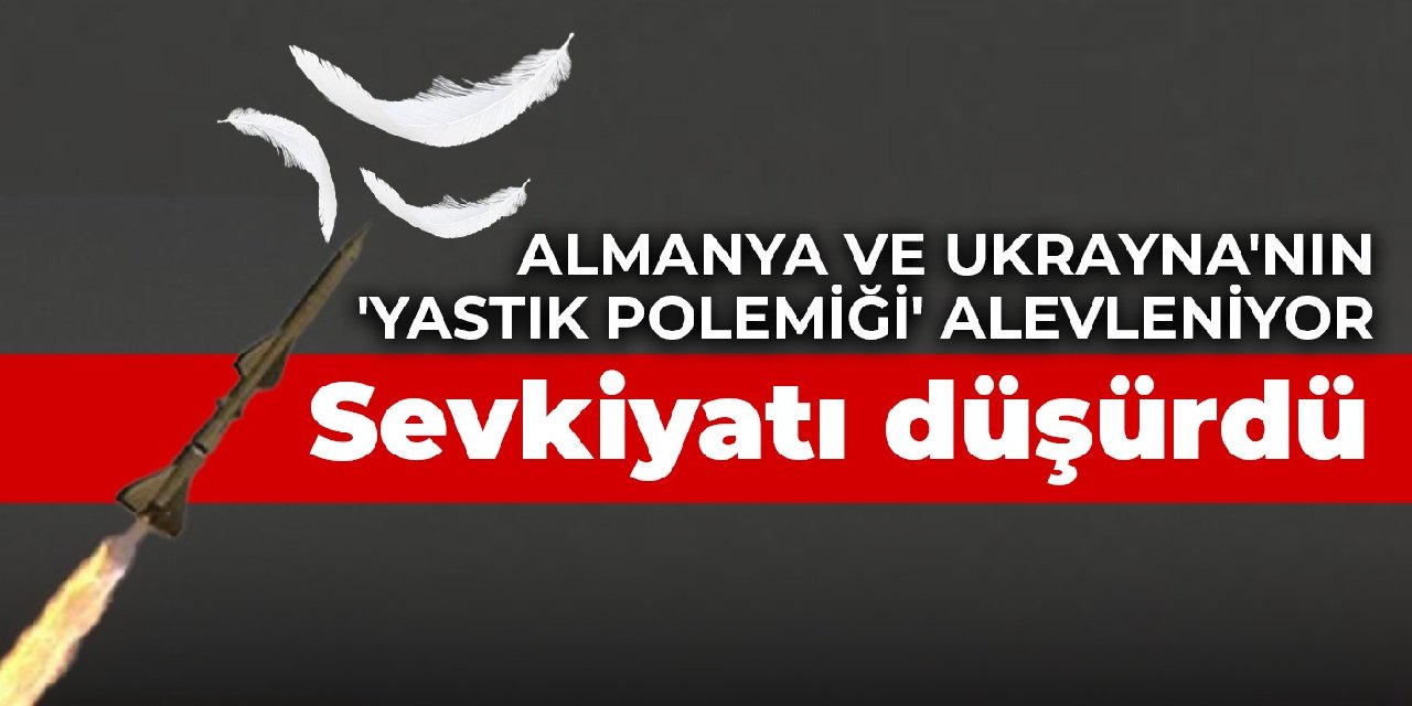 Almanya ve Ukrayna'nın 'yastık polemiği' alevleniyor: Sevkiyatı düşürdü