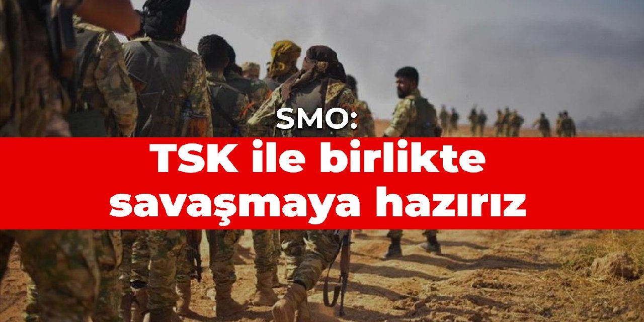 SMO: TSK ile birlikte savaşmaya hazırız