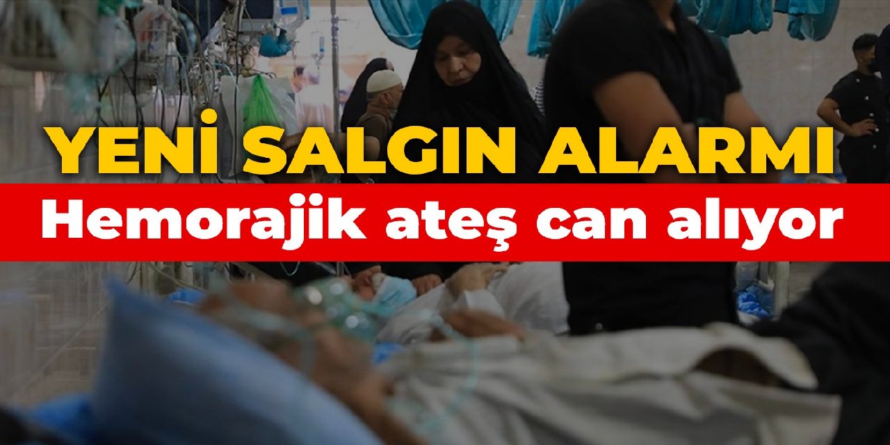 Yeni salgın alarmı: Hemorajik ateş can alıyor
