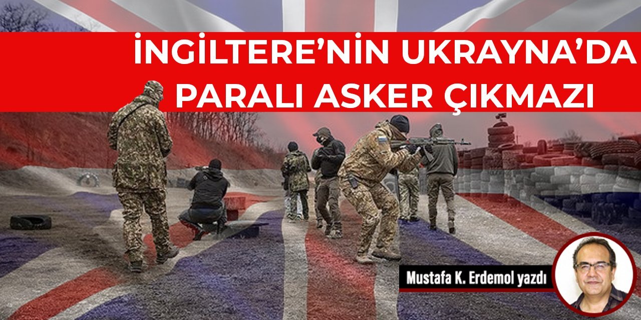 İngiltere’nin Ukrayna’da paralı asker çıkmazı