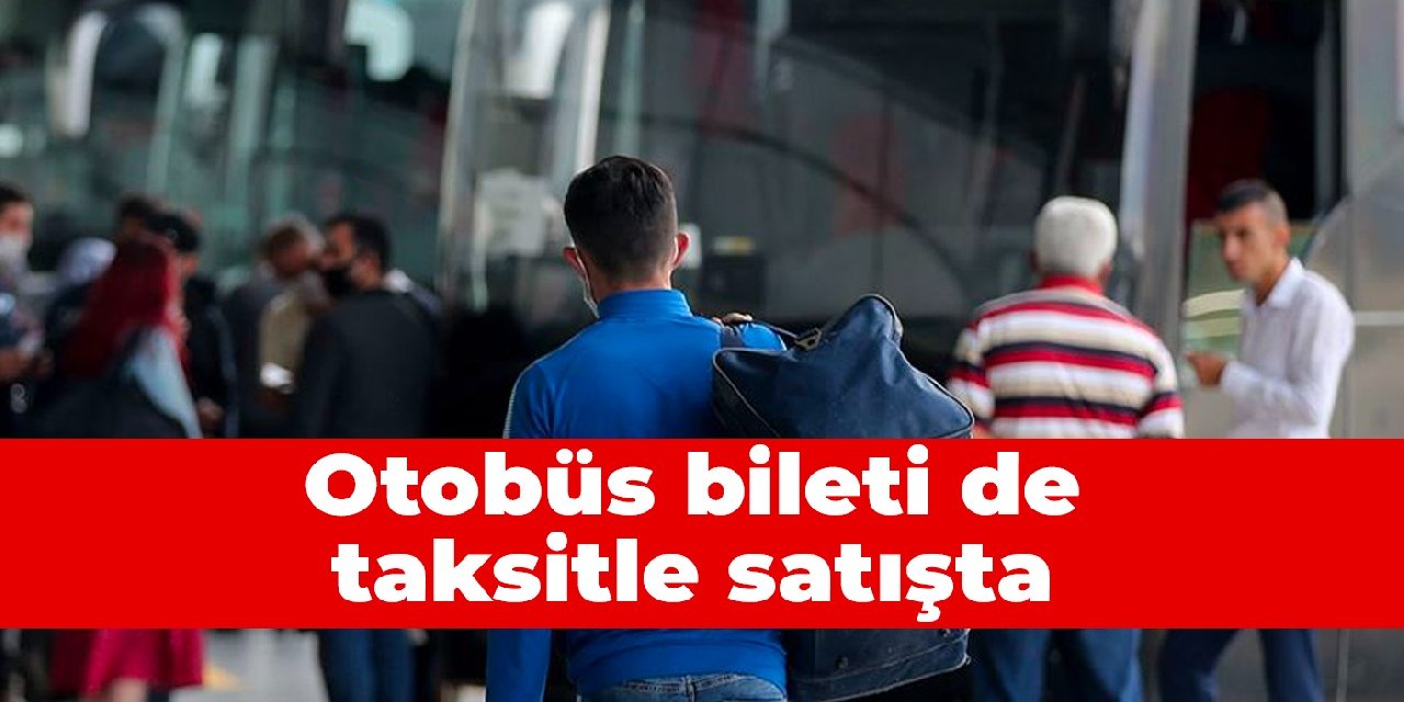 Otobüs bileti de taksitle satışta