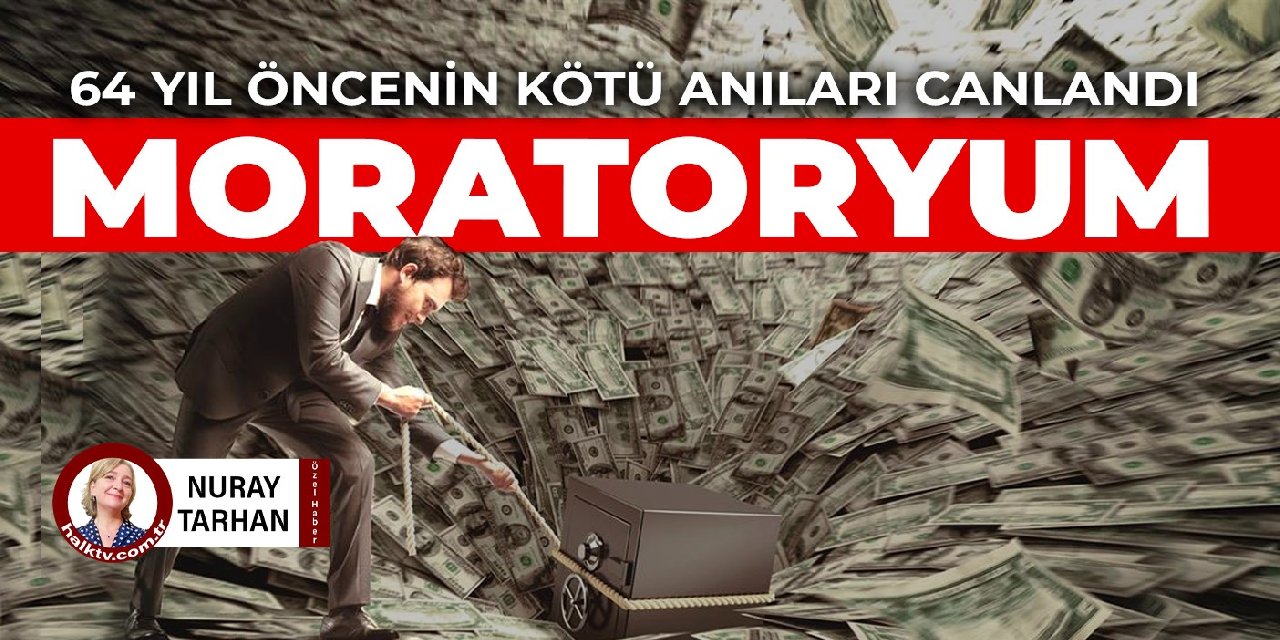 64 yıl öncenin kötü anıları canlandı: MORATORYUM