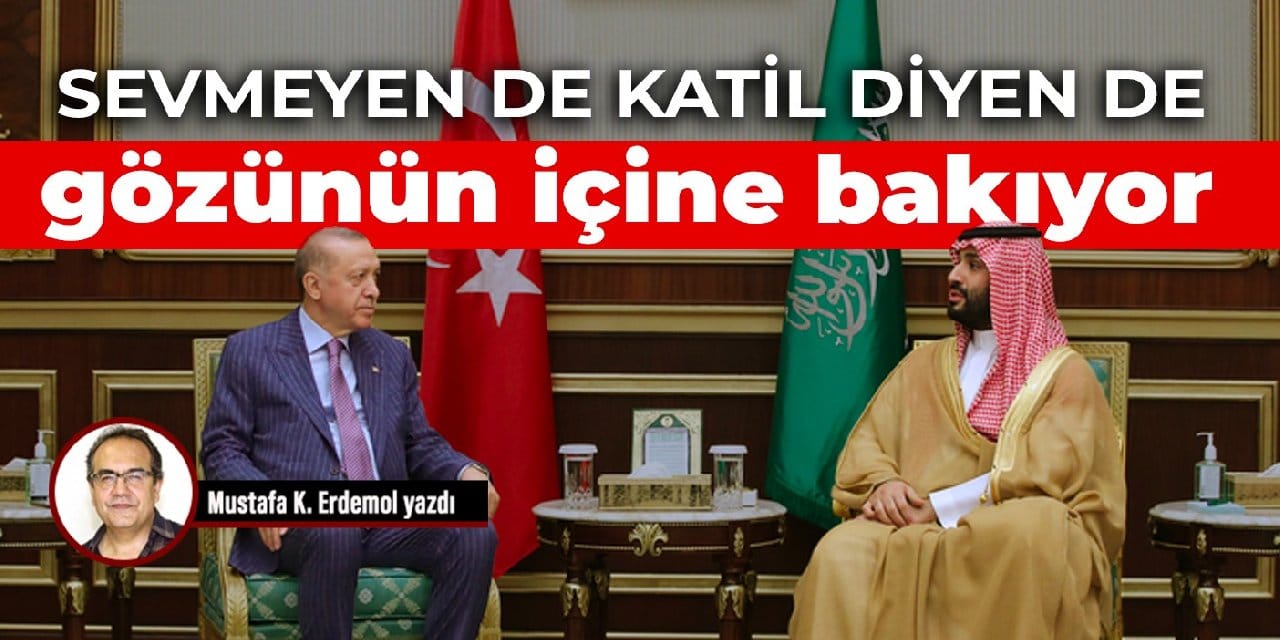 Muhammed bin Salman Türkiye’de: Sevmeyen de katil diyen de gözünün içine bakıyor