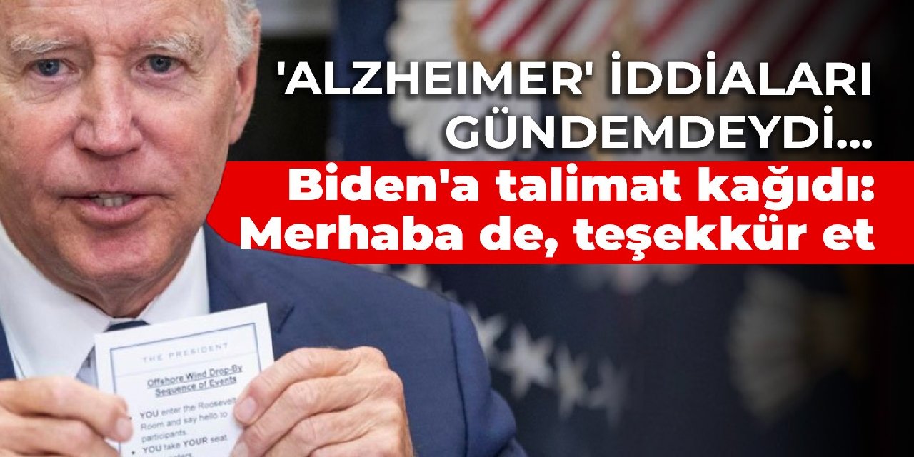 'Alzheimer' iddiaları gündemden düşmeyen Biden'a talimat kağıdı: Merhaba diyeceksin, teşekkür edeceksin