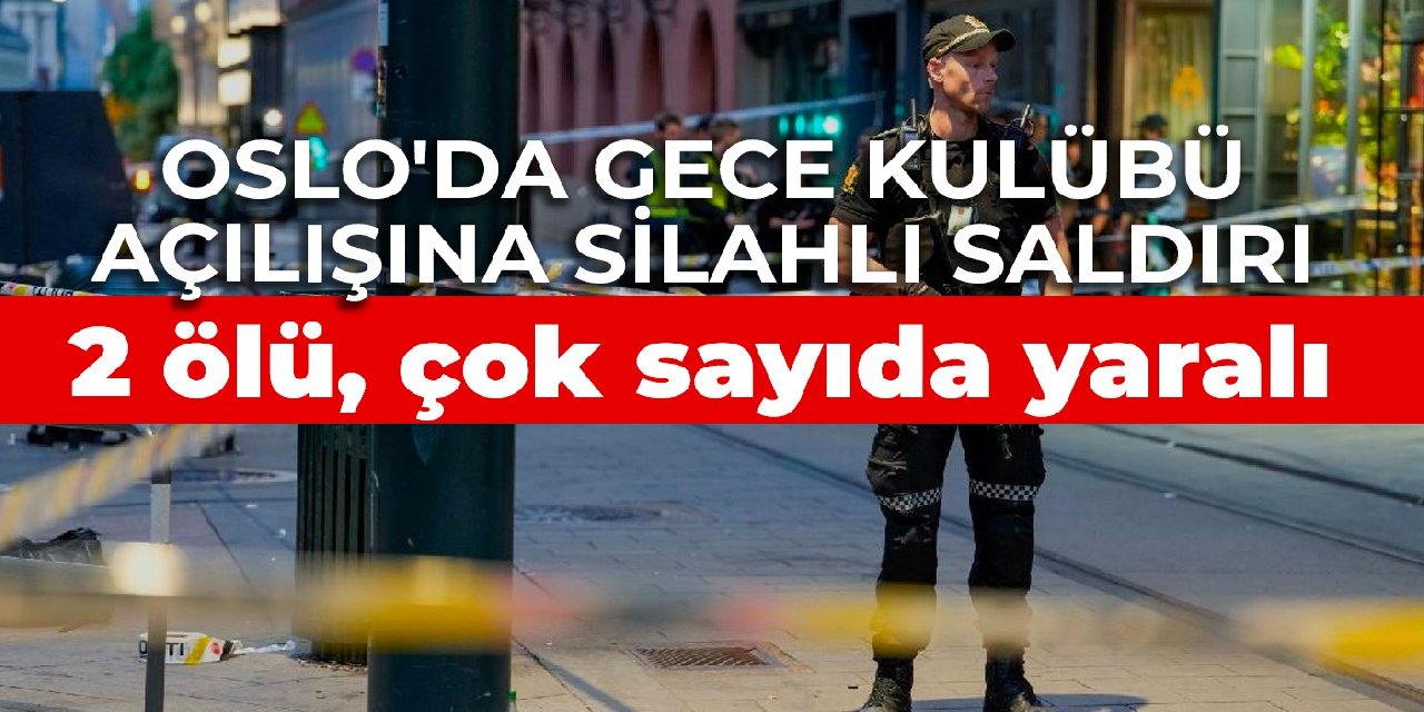 Oslo'da gece kulübü açılışına silahlı saldırı: 2 ölü, çok sayıda yaralı