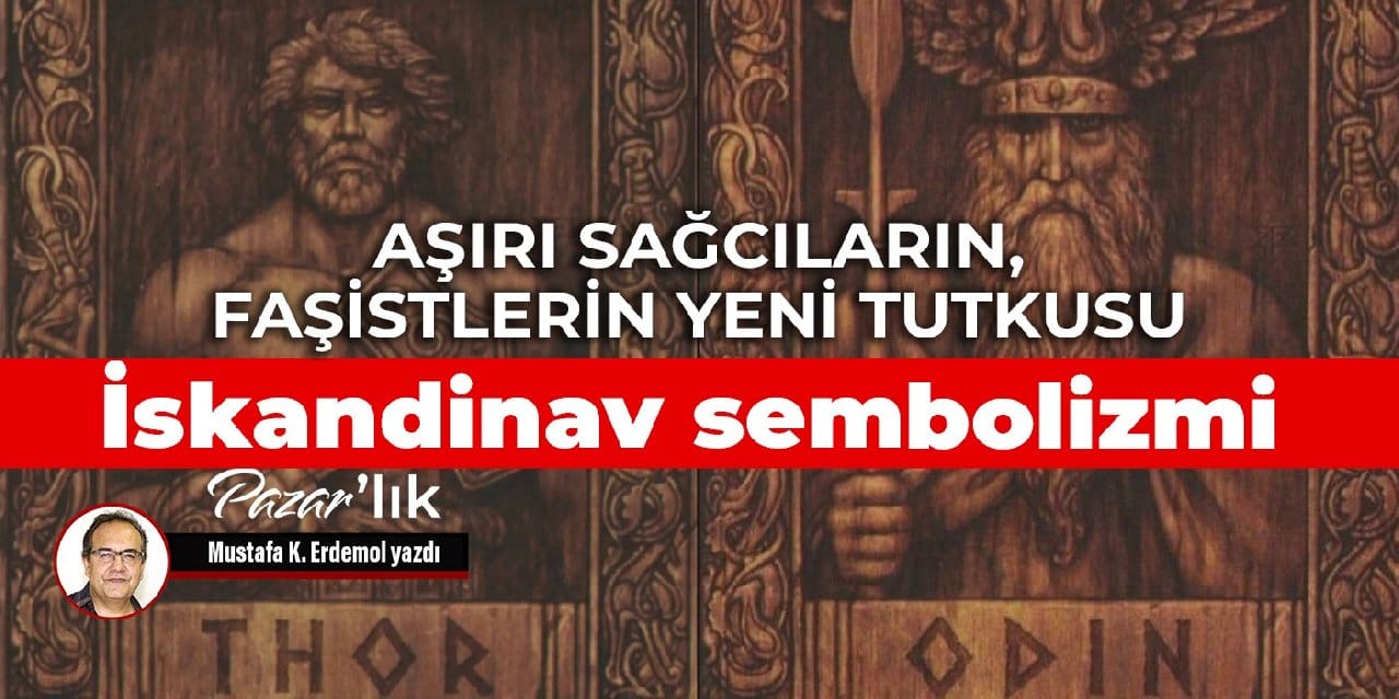 Aşırı sağcıların, faşistlerin yeni tutkusu: İskandinav sembolizmi