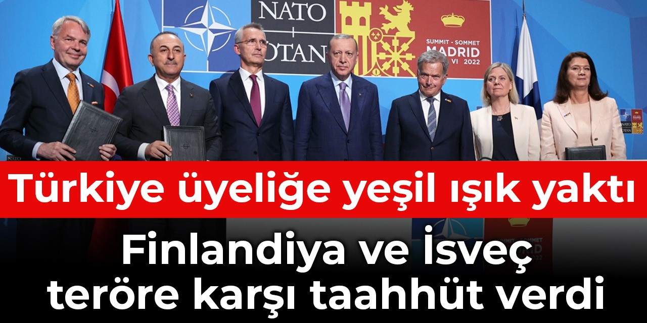 Finlandiya ve İsveç teröre karşı taahhüt verdi: Türkiye üyeliğe yeşil ışık yaktı