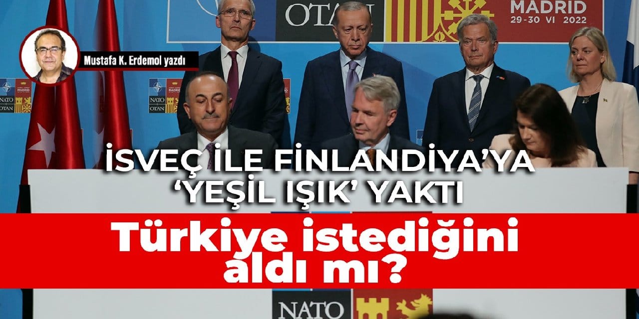 İsveç ile Finlandiya’ya 'yeşil ışık' yaktı...  Türkiye istediğini aldı mı?
