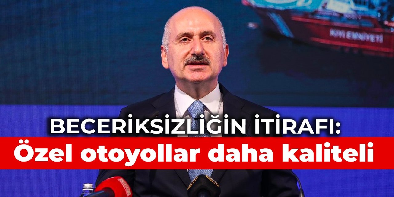 Beceriksizliğin itirafı: Özel otoyollar daha kaliteli