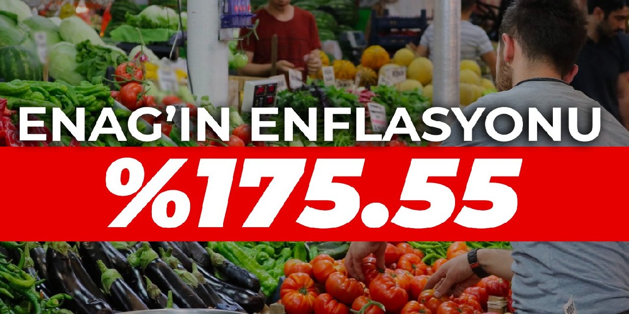 ENAG’ın enflasyonu %175.55