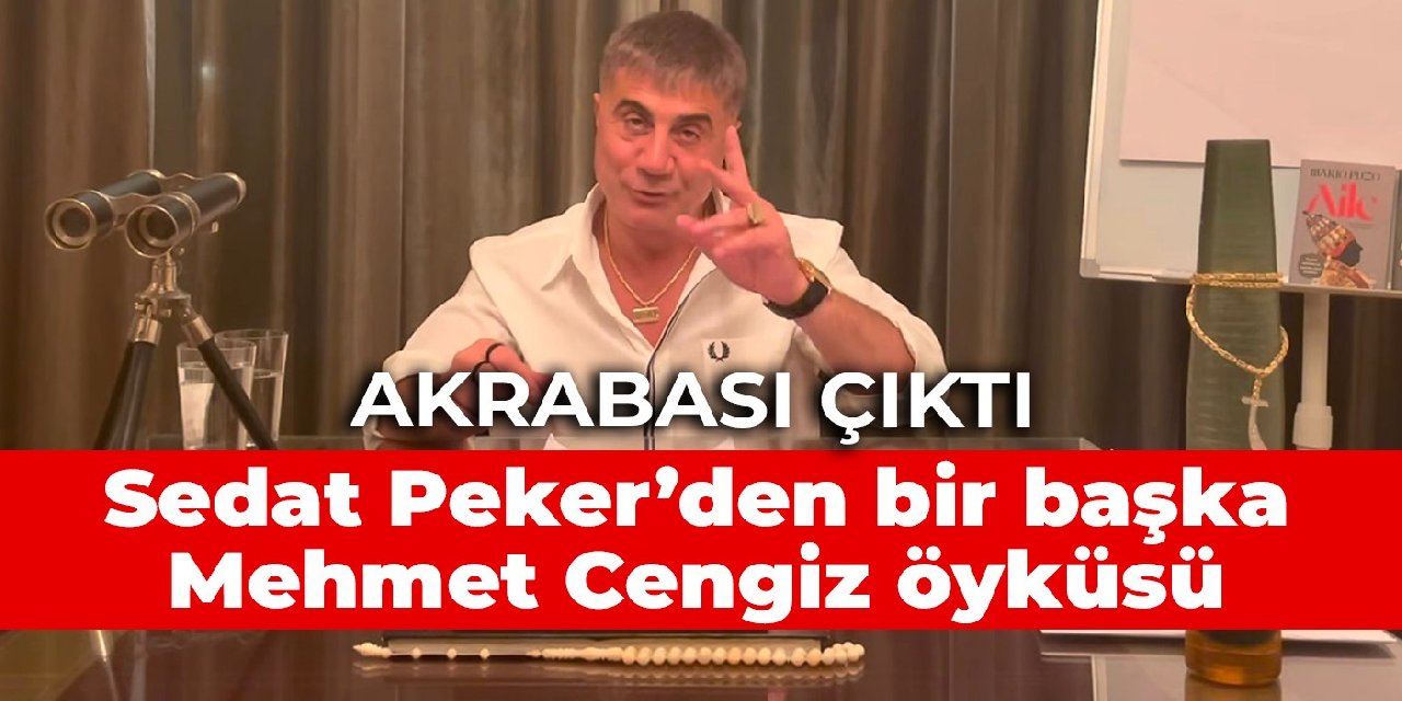 Sedat Peker'den bir başka Mehmet Cengiz öyküsü