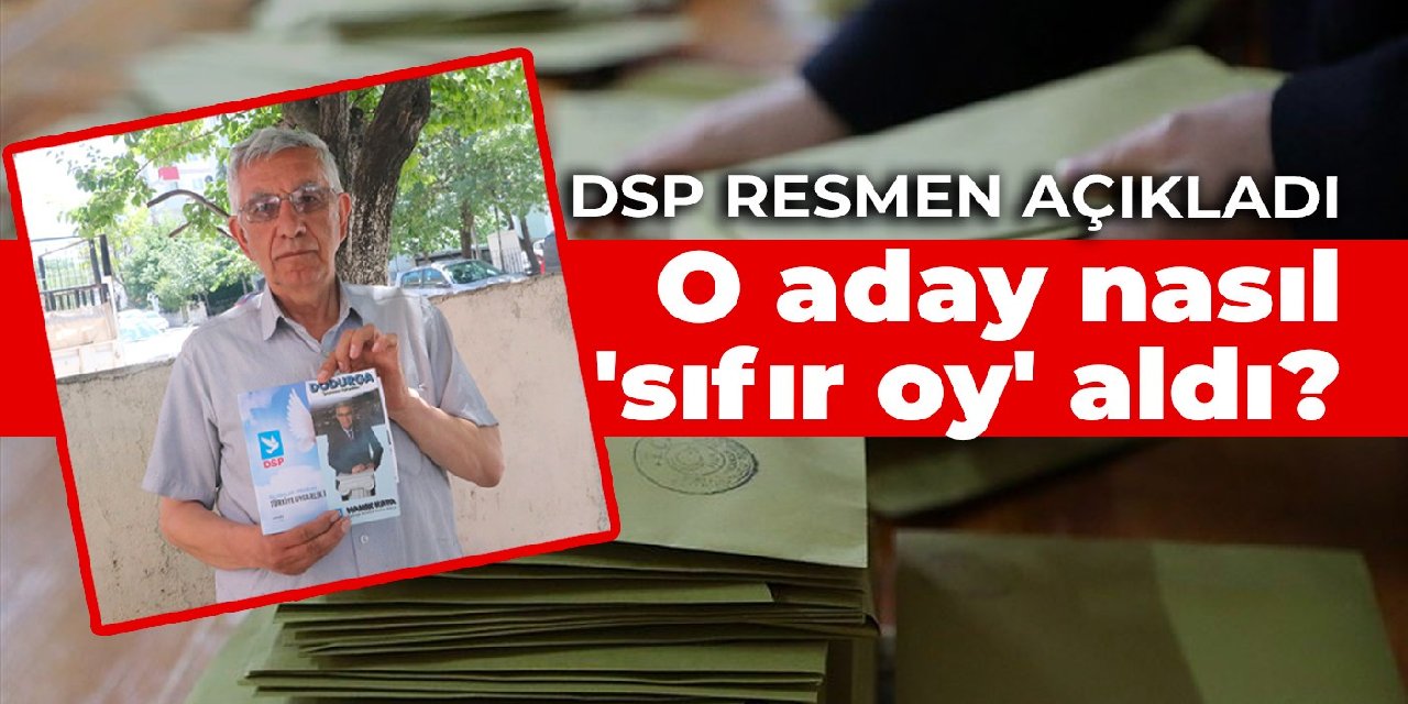 DSP resmen açıkladı: O aday nasıl 'sıfır oy' aldı?