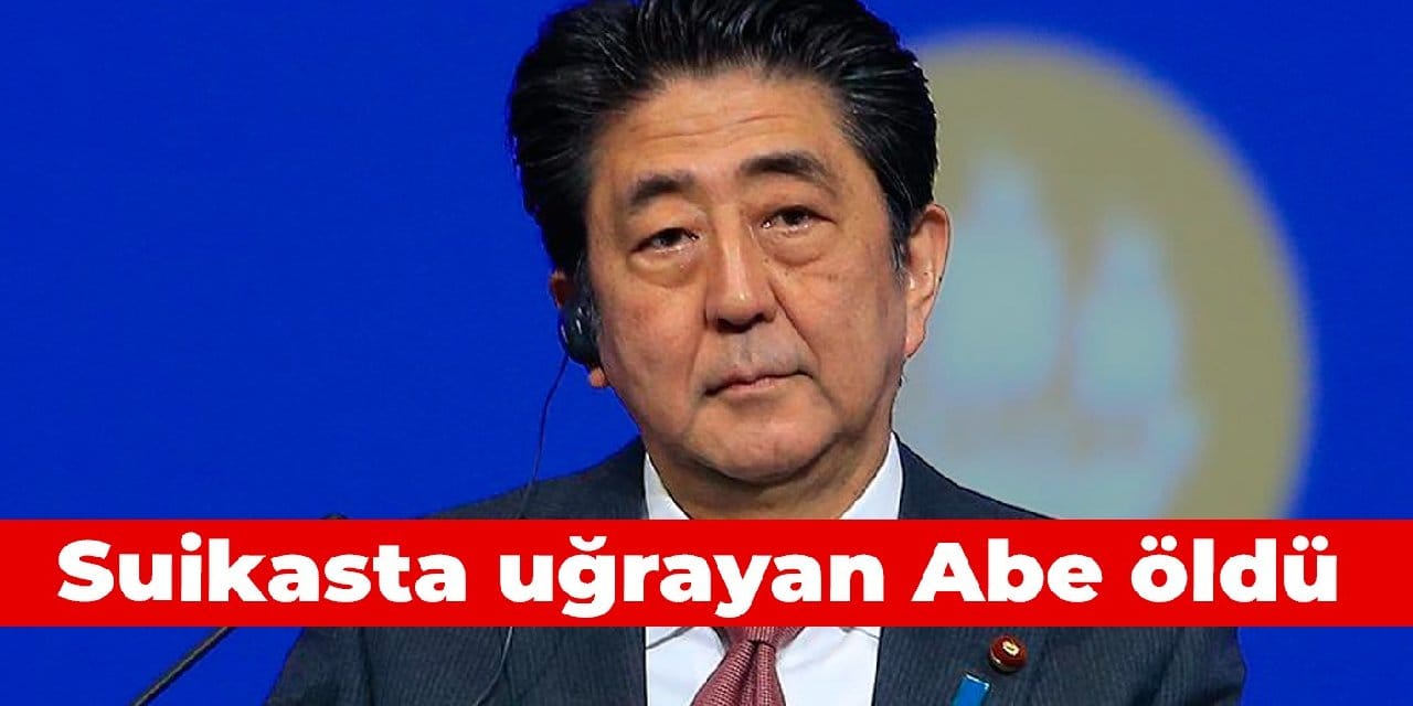 Suikasta uğrayan Abe öldü