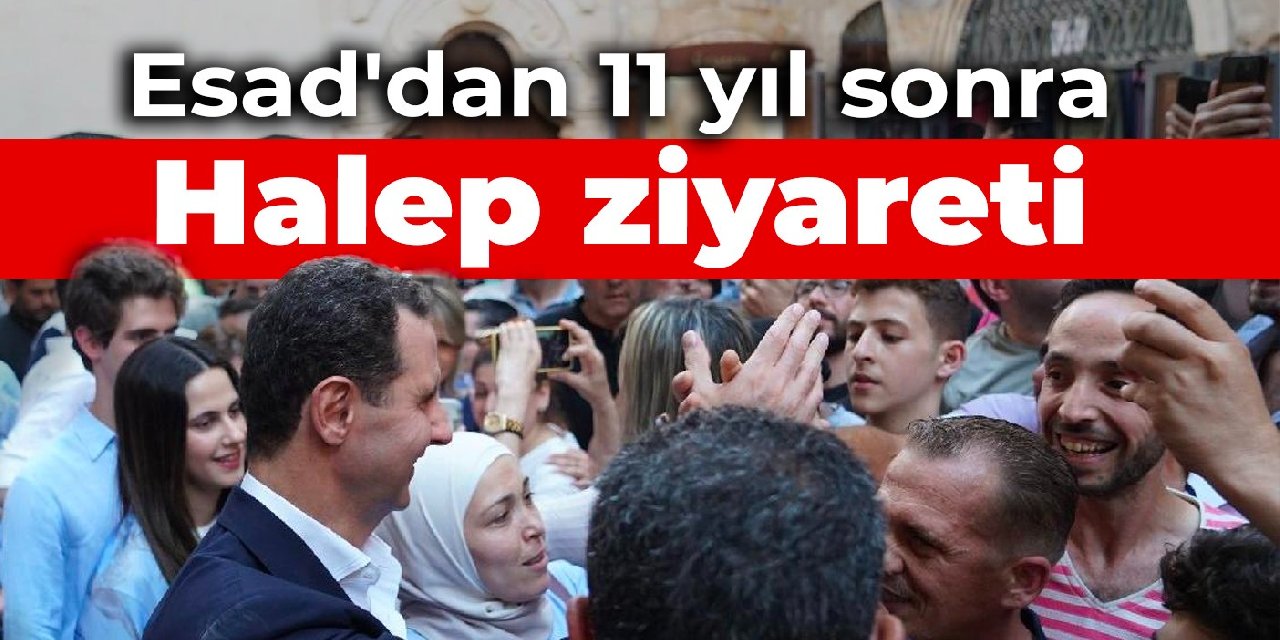 Esad'dan 11 yıl sonra Halep ziyareti