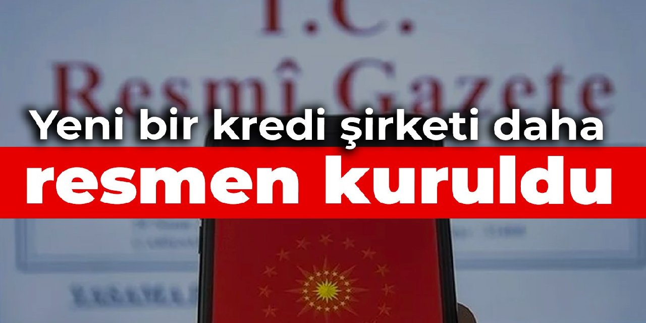 Yeni bir kredi şirketi daha resmen kuruldu