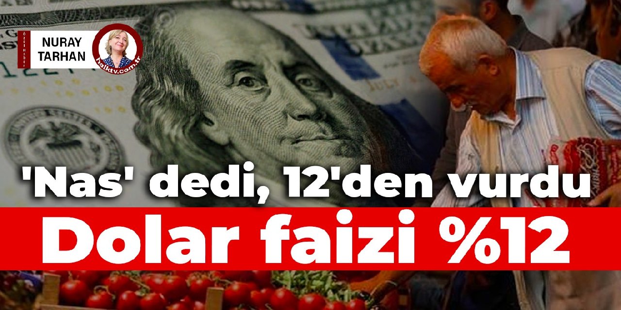'Nas' dedi, 12'den vurdu: Dolar faizi yüzde 12