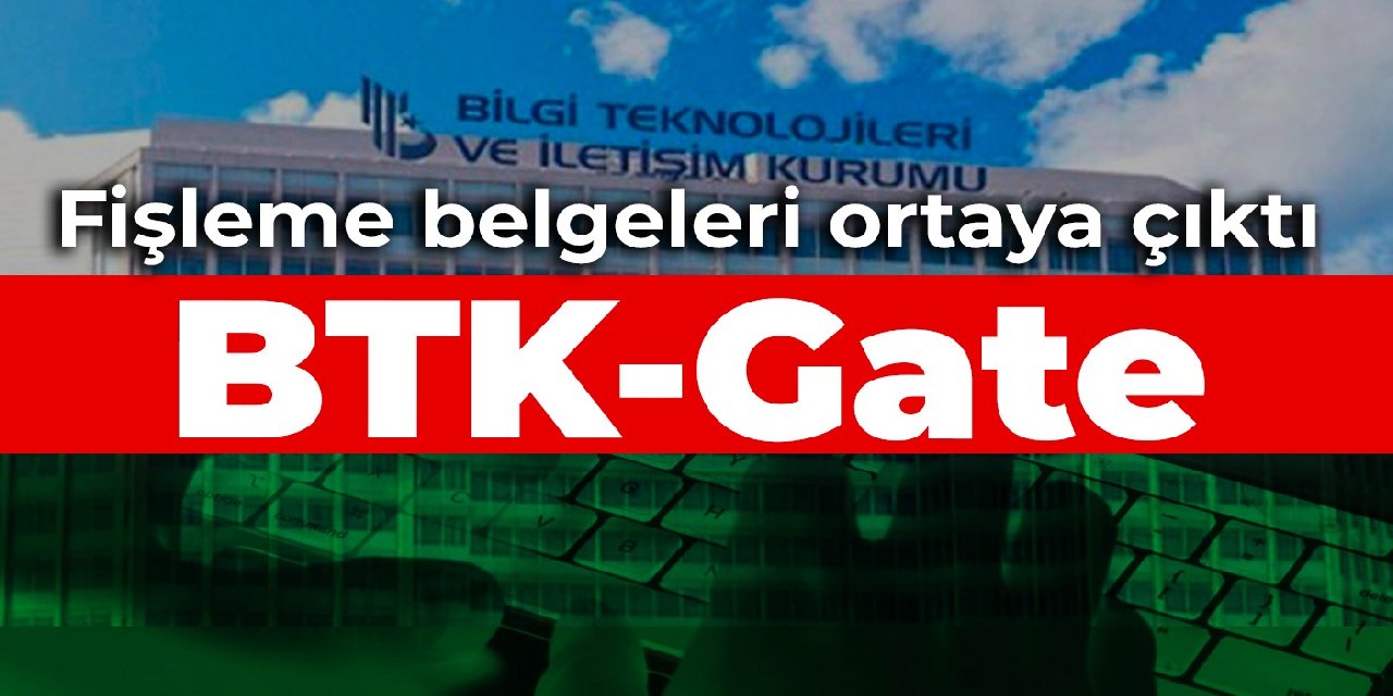 BTK-Gate: Fişleme belgeleri ortaya çıktı
