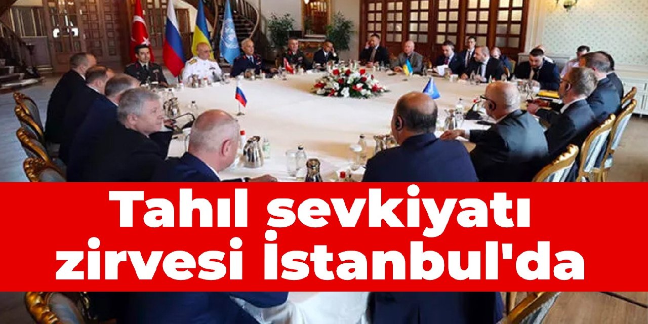 Tahıl sevkiyatı zirvesi İstanbul'da