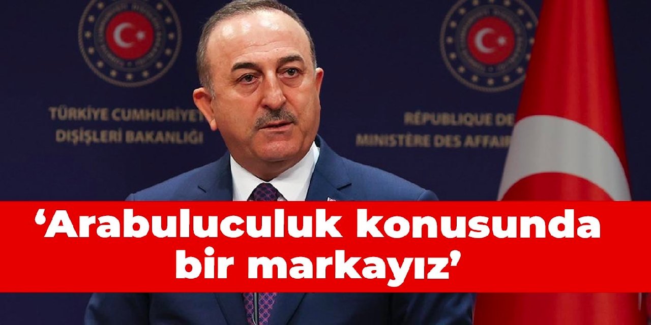 Çavuşoğlu: Arabuluculuk konusunda bir markayız