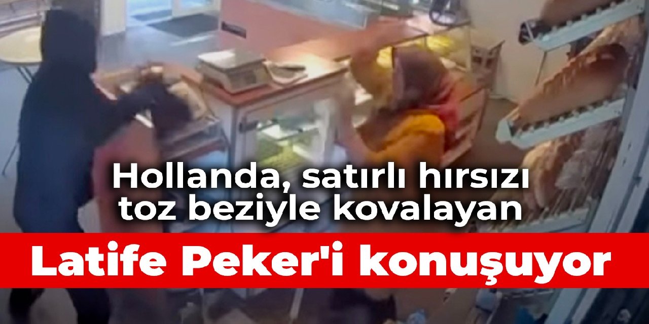 Hollanda, satırlı hırsızı toz beziyle kovalayan Latife Peker'i konuşuyor