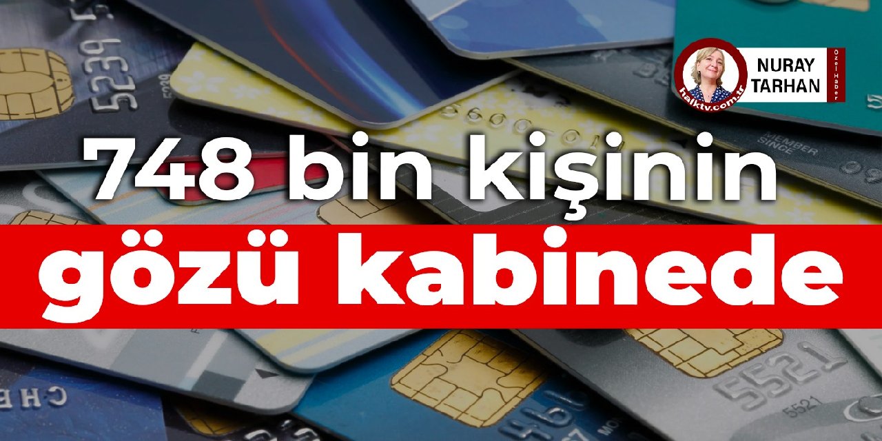 748 bin kişinin gözü kabinede