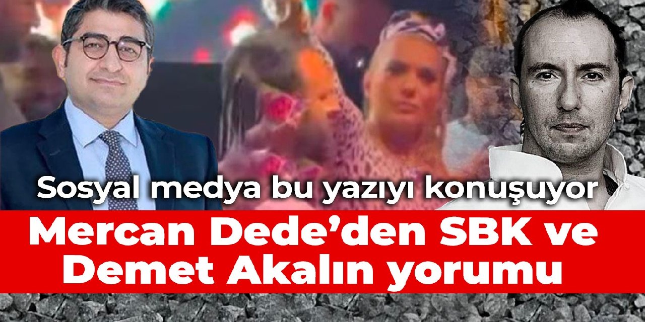 Mercan Dede'den SBK ve Demet Akalın yorumu