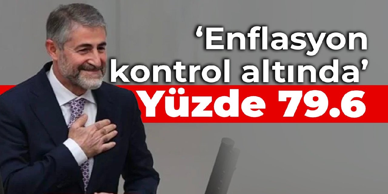 ‘Enflasyon kontrol altında’: Yüzde 79.6