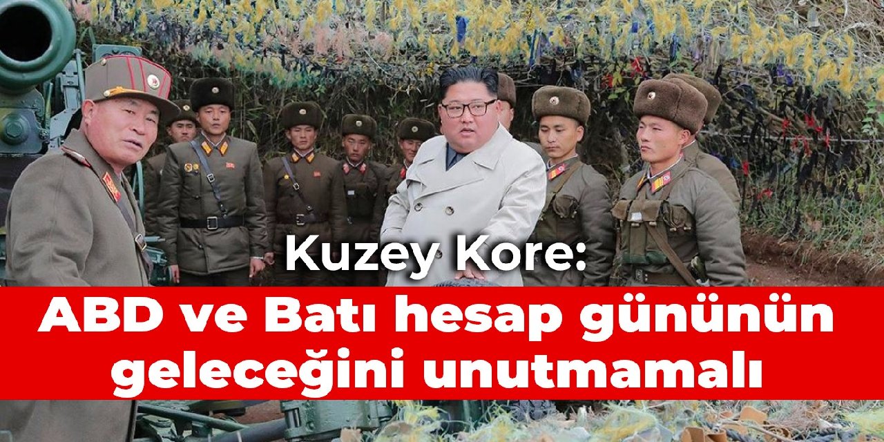 Kuzey Kore: ABD ve Batı hesap gününün geleceğini unutmamalı