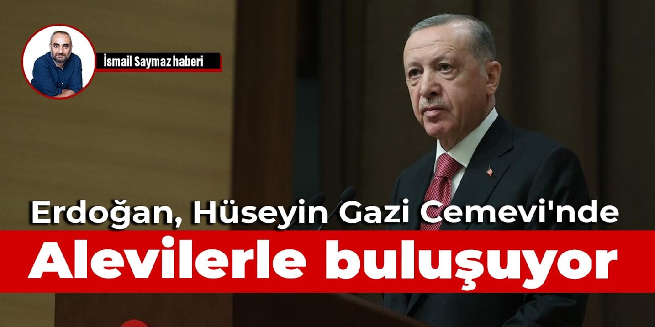 Erdoğan, Hüseyin Gazi Cemevi'nde Alevilerle buluşuyor