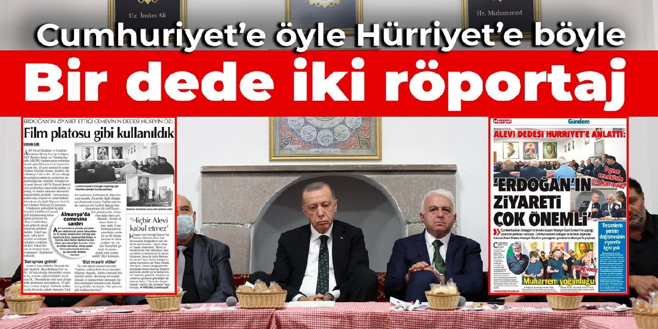 Bir dede iki röportaj: Cumhuriyet’e öyle Hürriyet’e böyle