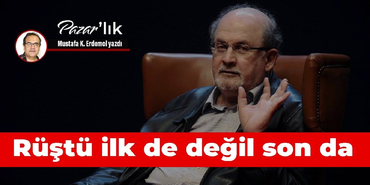 Rüştü ilk de değil son da