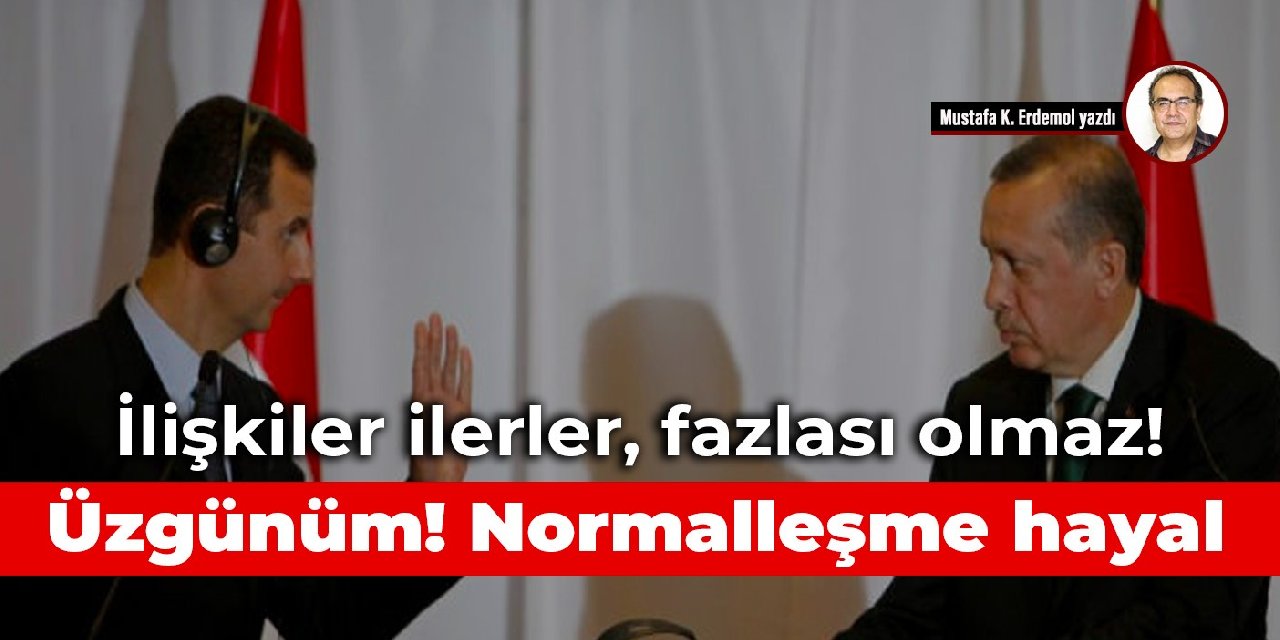 İlişkiler ilerler, fazlası olmaz! Üzgünüm! Normalleşme hayal