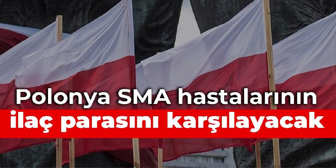 Polonya SMA hastalarının ilaç parasını karşılayacak