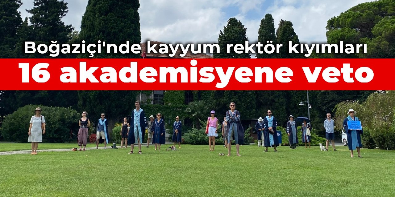 Boğaziçi'nde İnci dönemi kıyımları devam ediyor: 16 akademisyene veto
