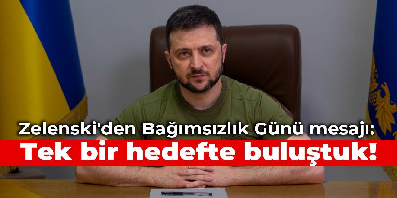Zelenski'den Bağımsızlık Günü mesajı: Tek bir hedefte buluştuk!