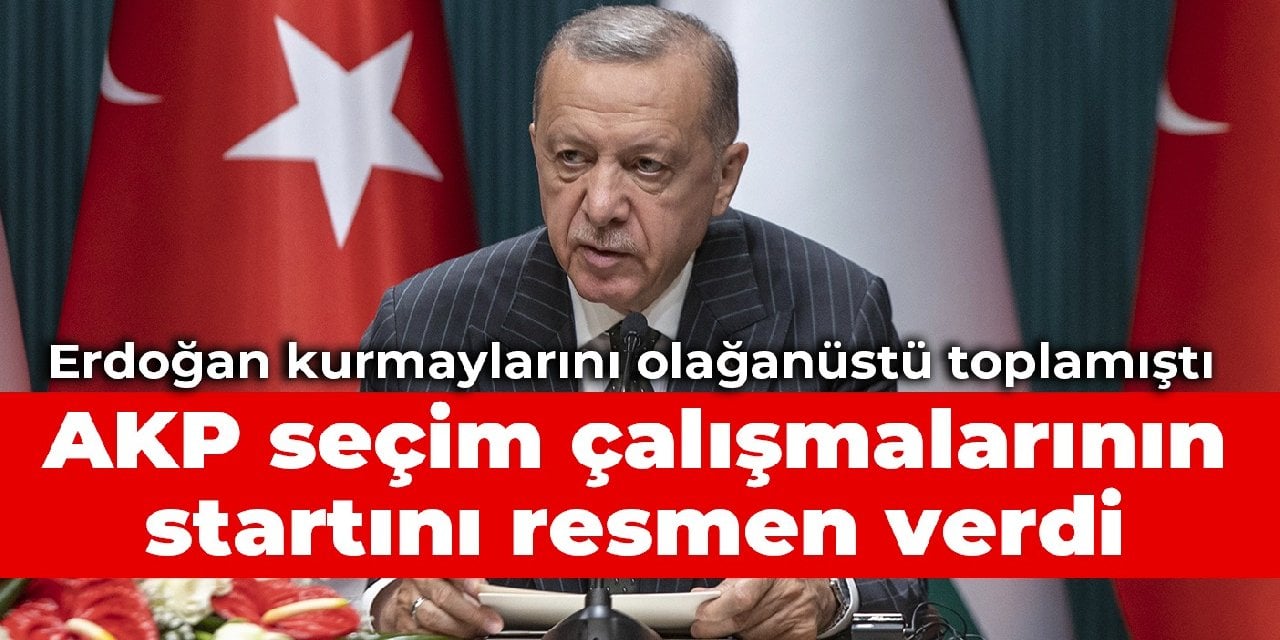 Erdoğan kurmaylarını olağanüstü toplamıştı: AKP seçim çalışmalarının startını resmen verdi