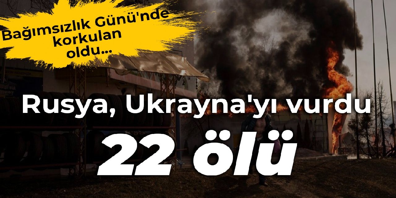 Bağımsızlık Günü'nde korkulan oldu... Rusya, Ukrayna'yı vurdu: 22 ölü