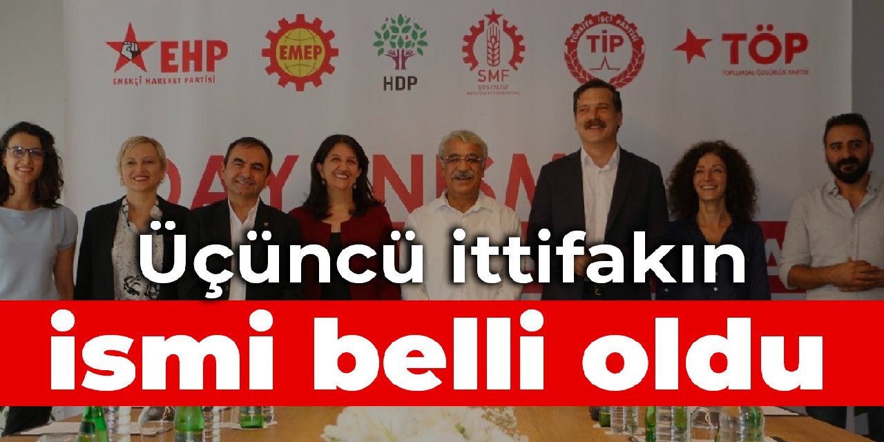 Üçüncü ittifakın ismi belli oldu