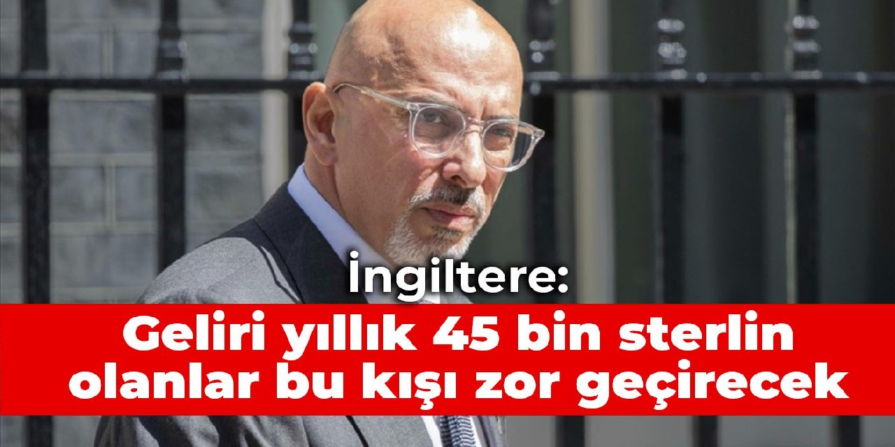 İngiltere: Geliri yıllık 45 bin sterlin olanlar bu kışı zor geçirecek