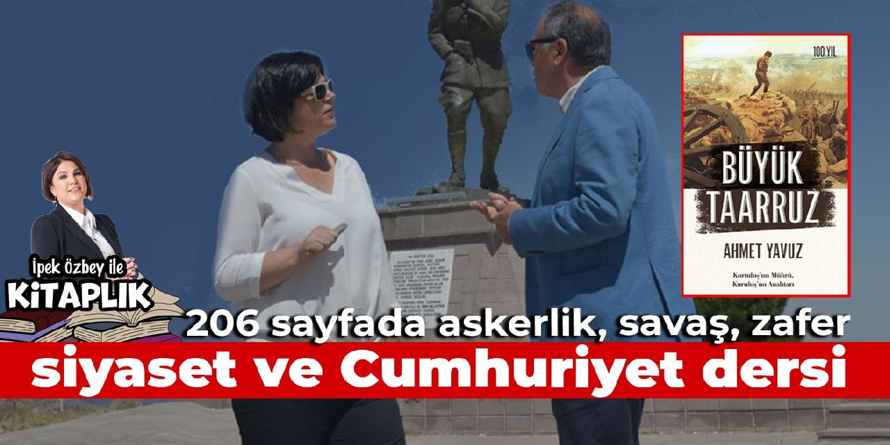 206 sayfada askerlik, savaş, zafer, siyaset ve cumhuriyet dersi