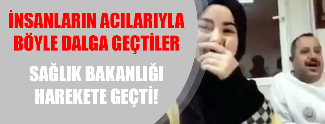 "İnsanların Acıları ile Dalga Geçen Sağlık Çalışanları" ile ilgili yeni gelişme!