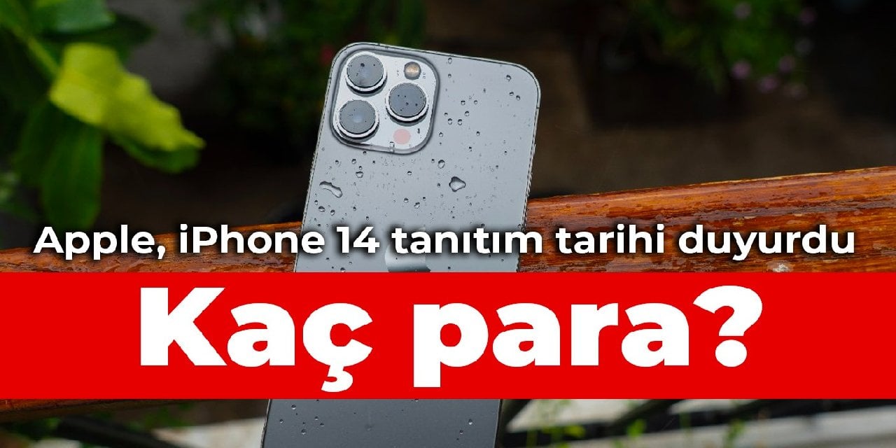 Apple, iPhone 14 tanıtım tarihi duyurdu: Kaç para?